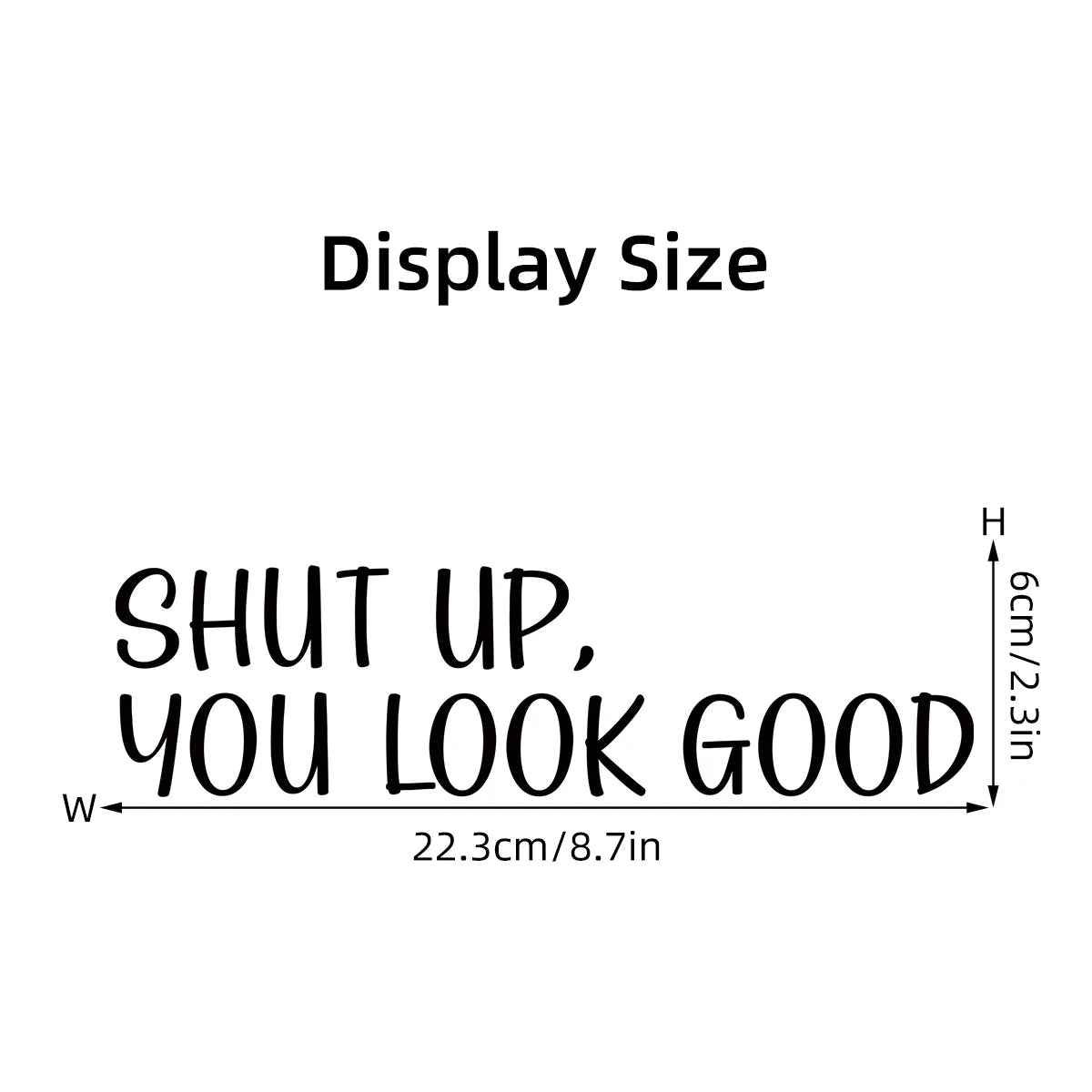 Autocollant de miroir  "Shut up, you look good"